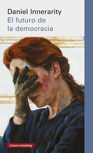 El futuro de la democracia | 9791388019494 | Innerarity, Daniel | Llibres.cat | Llibreria online en català | La Impossible Llibreters Barcelona