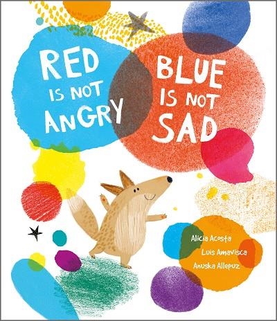 Red Is Not Angry, Blue Is Not Sad | 9788419253361 | Amavisca, Luis/Acosta, Alicia | Llibres.cat | Llibreria online en català | La Impossible Llibreters Barcelona