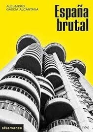 España brutal | 9788410435711 | García Alcántara, Alejandro | Llibres.cat | Llibreria online en català | La Impossible Llibreters Barcelona