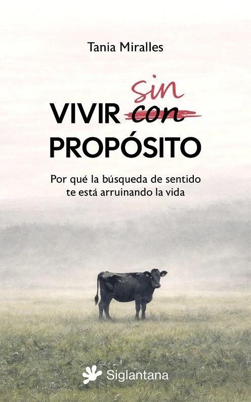 Vivir sin propósito. Por qué la búsqueda de sentido te esta está arruinando la v | 9791399196030 | Miralles, Tania | Llibres.cat | Llibreria online en català | La Impossible Llibreters Barcelona