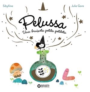 Pelussa. Una bruixeta petita petiteta | 9788448967710 | Sybilline | Llibres.cat | Llibreria online en català | La Impossible Llibreters Barcelona