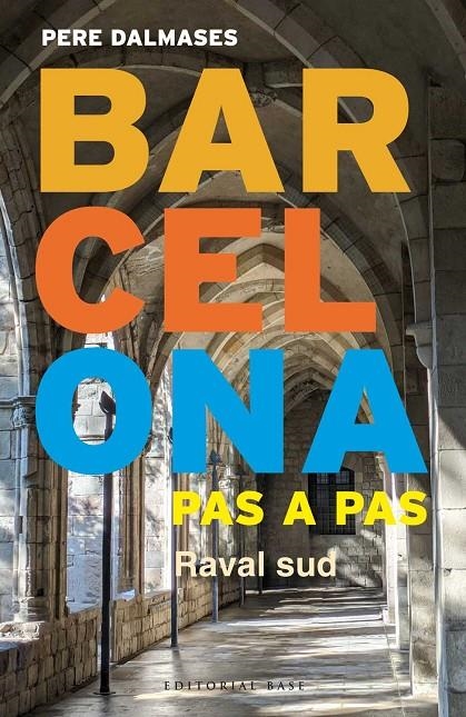 Barcelona pas a pas IV. Raval sud | 9791387728427 | Dalmases i Arnella, Pere | Llibres.cat | Llibreria online en català | La Impossible Llibreters Barcelona