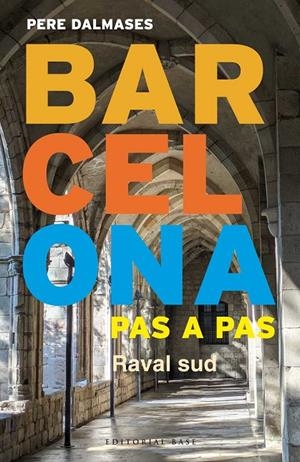 Barcelona pas a pas IV. Raval sud | 9791387728427 | Dalmases i Arnella, Pere | Llibres.cat | Llibreria online en català | La Impossible Llibreters Barcelona