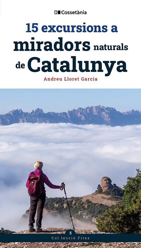 15 excursions a miradors naturals de Catalunya | 9788413566139 | Lloret Garcia, Andreu | Llibres.cat | Llibreria online en català | La Impossible Llibreters Barcelona