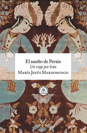 El sueño de Persia | 9791399142570 | Mardomingo, María Jesús | Llibres.cat | Llibreria online en català | La Impossible Llibreters Barcelona