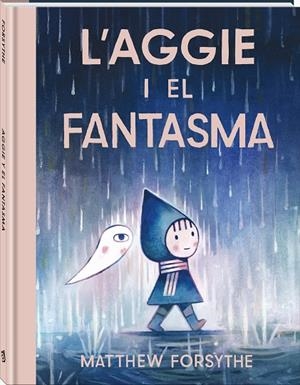 L'Aggie i el fantasma | 9791387883232 | Forsythe, Matthew | Llibres.cat | Llibreria online en català | La Impossible Llibreters Barcelona