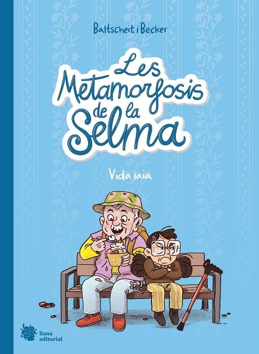Les metamorfosis de la Selma 2. Vida iaia | 9788412680850 | Baltscheit, Martin/Becker, Anne | Llibres.cat | Llibreria online en català | La Impossible Llibreters Barcelona