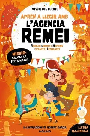 Missió: salvar la festa major (Aprèn a llegir amb l'Agència REMEI 6) | 9788427256590 | Vivim del cuentu | Llibres.cat | Llibreria online en català | La Impossible Llibreters Barcelona