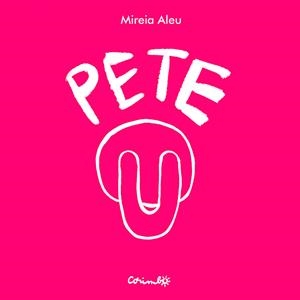 PETE | 9788484706953 | Aleu, Mireia | Llibres.cat | Llibreria online en català | La Impossible Llibreters Barcelona
