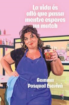 La vida és allò que passa mentre esperes un match | 9788466435307 | Pasqual i Escrivà, Gemma | Llibres.cat | Llibreria online en català | La Impossible Llibreters Barcelona