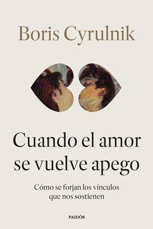 Cuando el amor se vuelve apego | 9788449345579 | Cyrulnik, Boris | Llibres.cat | Llibreria online en català | La Impossible Llibreters Barcelona