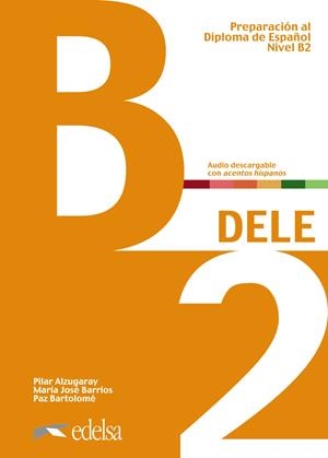 Preparación al DELE B2. Libro del alumno | 9788490816943 | Alzugaray Zaragüeta, Pilar/Barrios Sabador, María José/Bartolomé Alonso, María Paz | Llibres.cat | Llibreria online en català | La Impossible Llibreters Barcelona