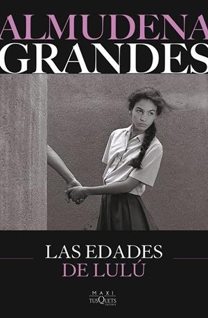 Las edades de Lulú | 9788411077798 | Grandes, Almudena | Llibres.cat | Llibreria online en català | La Impossible Llibreters Barcelona