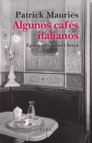 Algunos cafés italianos | 9791399013481 | Mauriès, Patrick | Llibres.cat | Llibreria online en català | La Impossible Llibreters Barcelona
