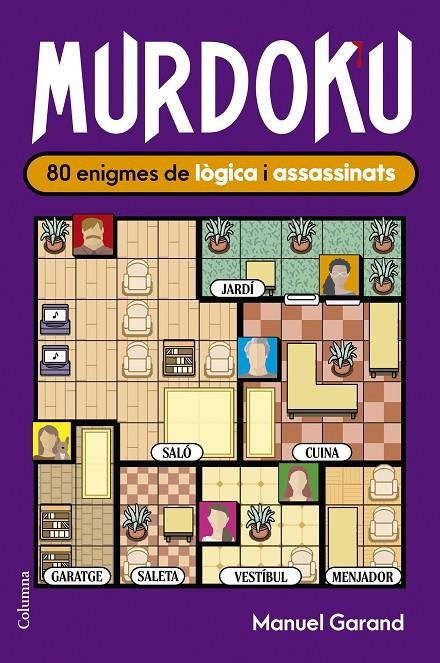 Murdoku: 80 enigmes de lògica i assassinats | 9788466435420 | Garand, Manuel | Llibres.cat | Llibreria online en català | La Impossible Llibreters Barcelona