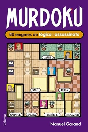 Murdoku: 80 enigmes de lògica i assassinats | 9788466435420 | Garand, Manuel | Llibres.cat | Llibreria online en català | La Impossible Llibreters Barcelona