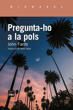 Pregunta-ho a la pols | 9791387757410 | Fante, John | Llibres.cat | Llibreria online en català | La Impossible Llibreters Barcelona
