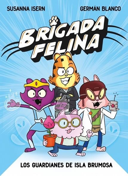 Brigada Felina 1 - Los guardianes de isla Brumosa | 9788448873226 | Isern, Susanna | Llibres.cat | Llibreria online en català | La Impossible Llibreters Barcelona