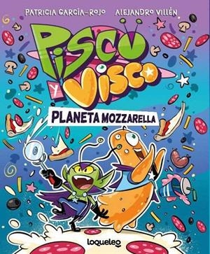 Pisco y Visco. Planeta Mozzarella (Soberanos del cosmos 1) | 9788491225744 | Garcia-Rojo, Patricia | Llibres.cat | Llibreria online en català | La Impossible Llibreters Barcelona