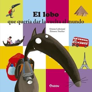 El lobo que quería dar la vuelta al mundo | 9791039507998 | Lallemand, Orianne | Llibres.cat | Llibreria online en català | La Impossible Llibreters Barcelona