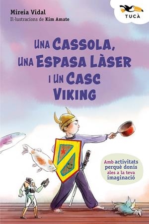 UNA CASSOLA, UNA ESPASA LÀSER I UN CASC VIKING | 9788468377285 | Vidal, Mireia | Llibres.cat | Llibreria online en català | La Impossible Llibreters Barcelona