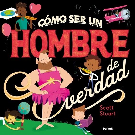 Como ser un hombre de verdad | 9788427296145 | Stuart, Scott | Llibres.cat | Llibreria online en català | La Impossible Llibreters Barcelona