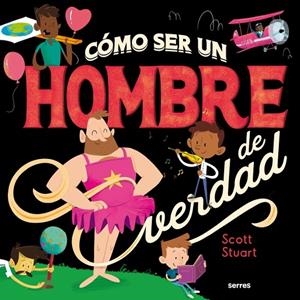 Como ser un hombre de verdad | 9788427296145 | Stuart, Scott | Llibres.cat | Llibreria online en català | La Impossible Llibreters Barcelona