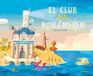 El club dels Robinson | 9788419829276 | Delannoy, Guillaume | Llibres.cat | Llibreria online en català | La Impossible Llibreters Barcelona
