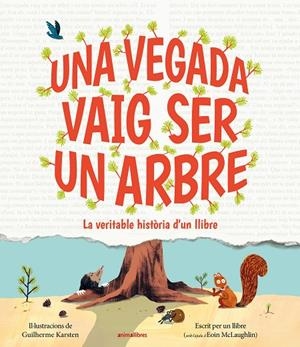 Una vegada vaig ser un arbre | 9791387847197 | Eoin McLaughlin | Llibres.cat | Llibreria online en català | La Impossible Llibreters Barcelona