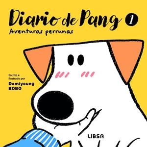 Diario de Pang 1. Aventuras Perrunas | 9788466245159 | Bobo, Damiyoung | Llibres.cat | Llibreria online en català | La Impossible Llibreters Barcelona