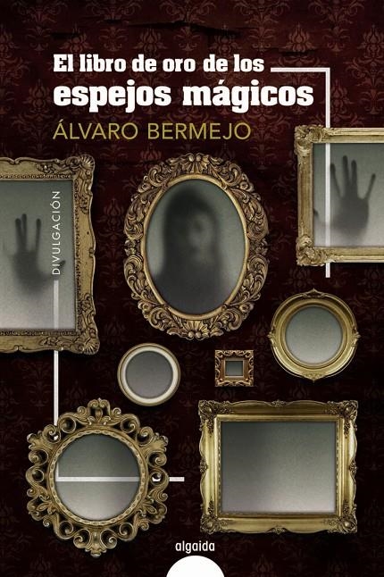El libro de oro de los espejos mágicos | 9788491898559 | Bermejo, Álvaro | Llibres.cat | Llibreria online en català | La Impossible Llibreters Barcelona