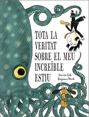 Tota la veritat sobre el meu increïble estiu | 9791387834319 | Davide Cali | Llibres.cat | Llibreria online en català | La Impossible Llibreters Barcelona