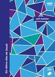 Els últims dies de Gaudí | 9791399182804 | Koehler, Jeff | Llibres.cat | Llibreria online en català | La Impossible Llibreters Barcelona