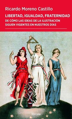 Libertad, igualdad, fraternidad | 9788419969309 | Moreno Castillo, Ricardo | Llibres.cat | Llibreria online en català | La Impossible Llibreters Barcelona
