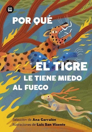 Por qué el tigre le tiene miedo al fuego. Mitos y leyendas de América Latina | 9788410860193 | Garralón De la Torre, Ana | Llibres.cat | Llibreria online en català | La Impossible Llibreters Barcelona
