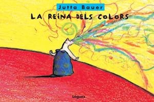 La reina dels colors | 9788494818356 | Bauer, Jutta | Llibres.cat | Llibreria online en català | La Impossible Llibreters Barcelona
