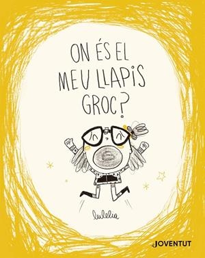 On és el meu llapis groc? | 9788426149732 | Rovira, Lucía | Llibres.cat | Llibreria online en català | La Impossible Llibreters Barcelona