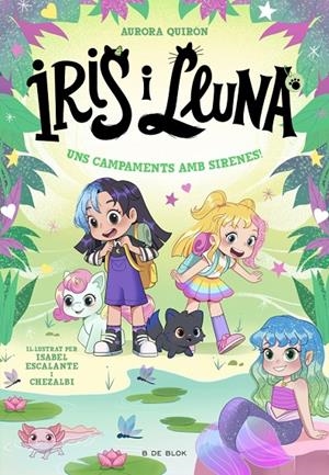 Iris i Lluna: cuidadores d'animalets màgics 6 - Uns campaments amb sirenes! | 9791387695651 | Quirón, Aurora | Llibres.cat | Llibreria online en català | La Impossible Llibreters Barcelona