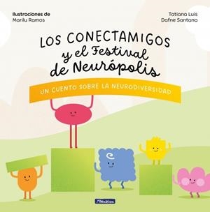 Los Conectamigos y el Festival de Neurópolis | 9788448867751 | Luis, Tatiana/Santana, Dafne | Llibres.cat | Llibreria online en català | La Impossible Llibreters Barcelona