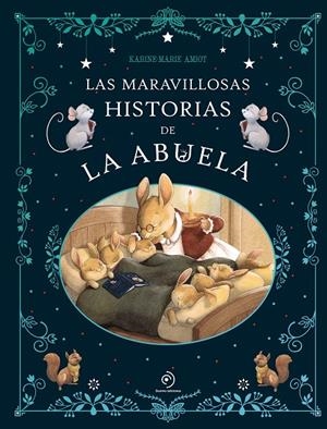 Las maravillosas historias de la abuela | 9791387574130 | Amiot, Karine-Marie | Llibres.cat | Llibreria online en català | La Impossible Llibreters Barcelona