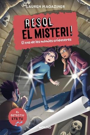 Resol el misteri! 10 - El cas de les mòmies cridaneres | 9788427256255 | Magaziner, Lauren | Llibres.cat | Llibreria online en català | La Impossible Llibreters Barcelona