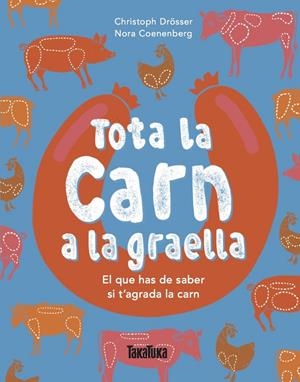 Tota la carn a la graella | 9791387718275 | Drösser, Christoph | Llibres.cat | Llibreria online en català | La Impossible Llibreters Barcelona