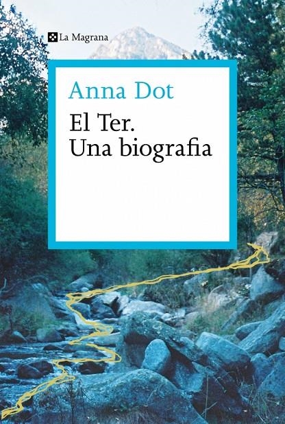 El Ter. Una biografia | 9788410009301 | Dot, Anna | Llibres.cat | Llibreria online en català | La Impossible Llibreters Barcelona
