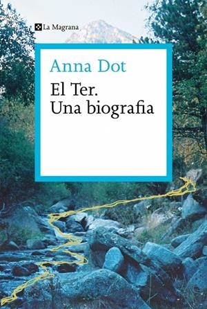 El Ter. Una biografia | 9788410009301 | Dot, Anna | Llibres.cat | Llibreria online en català | La Impossible Llibreters Barcelona