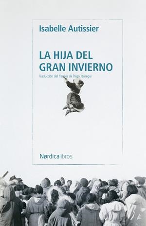 La hija del gran invierno | 9791387922962 | Autissier, Isabelle | Llibres.cat | Llibreria online en català | La Impossible Llibreters Barcelona