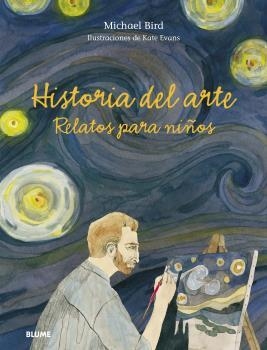 Historia del arte. Relatos para niños | 9788418459177 | Bird, Michael/Evans, Peter | Llibres.cat | Llibreria online en català | La Impossible Llibreters Barcelona