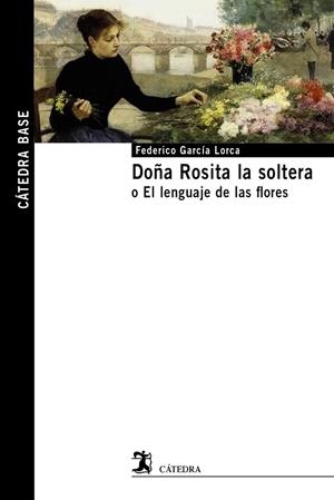 Doña Rosita la soltera | 9788437648644 | García Lorca, Federico | Llibres.cat | Llibreria online en català | La Impossible Llibreters Barcelona