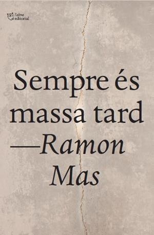 Sempre és massa tard | 9791387672669 | Mas Baucells, Ramon | Llibres.cat | Llibreria online en català | La Impossible Llibreters Barcelona