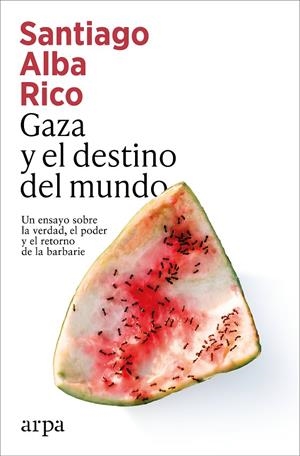 Gaza y el destino del mundo | 9791387833398 | Alba Rico, Santiago | Llibres.cat | Llibreria online en català | La Impossible Llibreters Barcelona