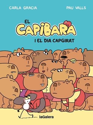 El Capibara i el dia capgirat | 9788424677794 | Gracia Mercadé, Carla | Llibres.cat | Llibreria online en català | La Impossible Llibreters Barcelona